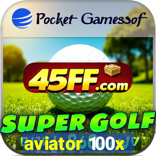 aviator 100x